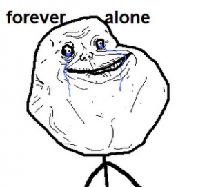 forever alone