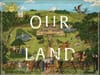 Our Land: a powerful documentary on the English “Right to Roam” movement