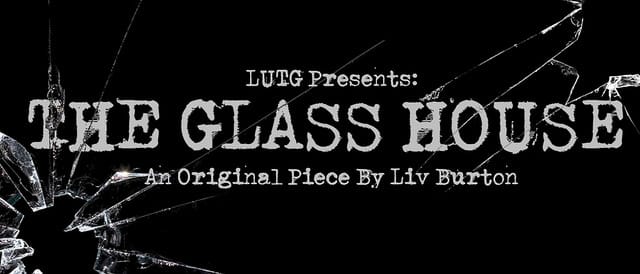 Interview: LUTG's The Glass House