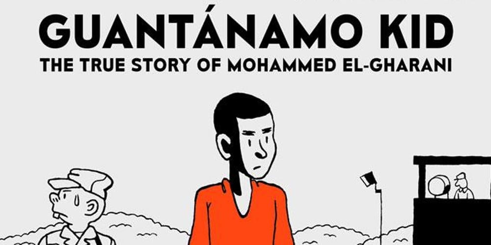 Guantanamo Kid Review- A Story of Outstanding Endurance