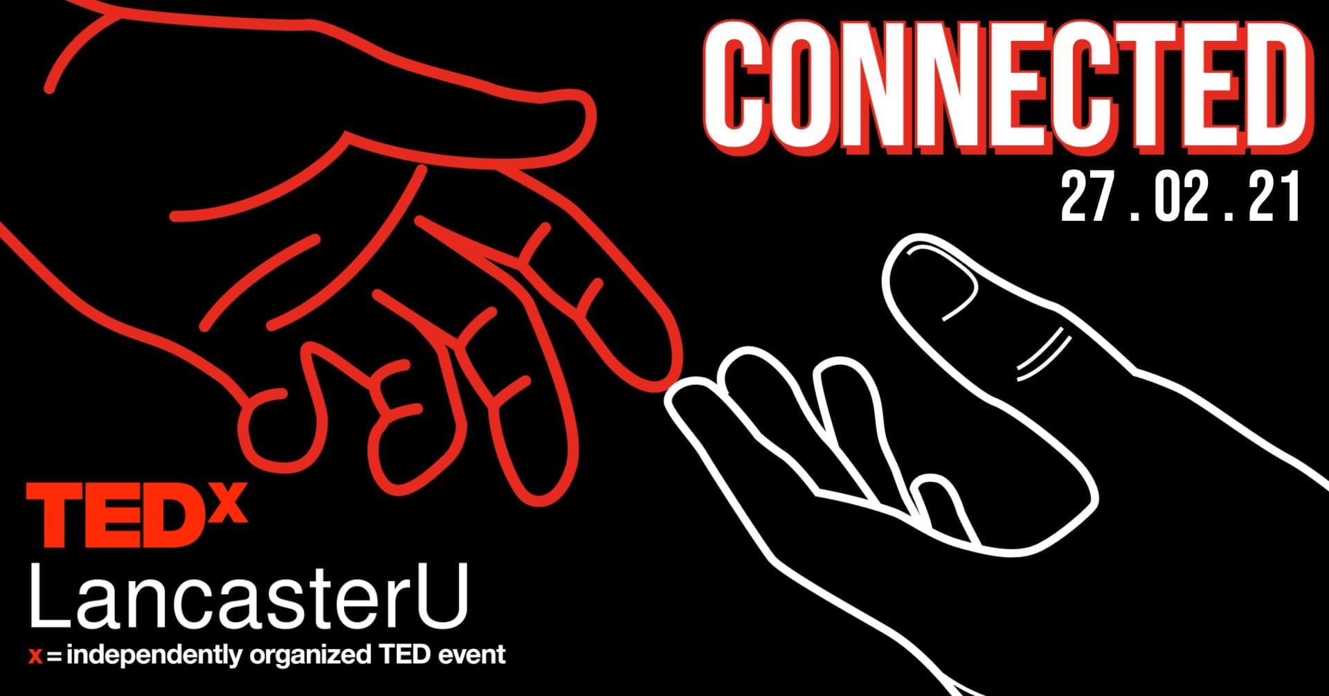 TEDxLancasterU Conference 2021 – Theme: Connected