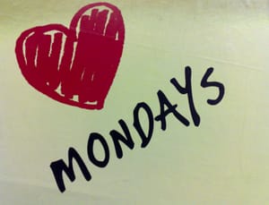 Reasons to love Mondays