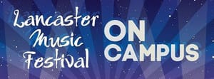 Lancaster Music Festival 2014: On campus