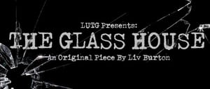 Interview: LUTG's The Glass House