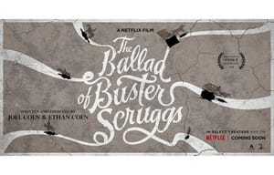 The Ballad of Buster Scruggs with its Exhausting Pacing