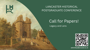 Lancaster Historical Postgraduate Conference 2026 - Get involved!